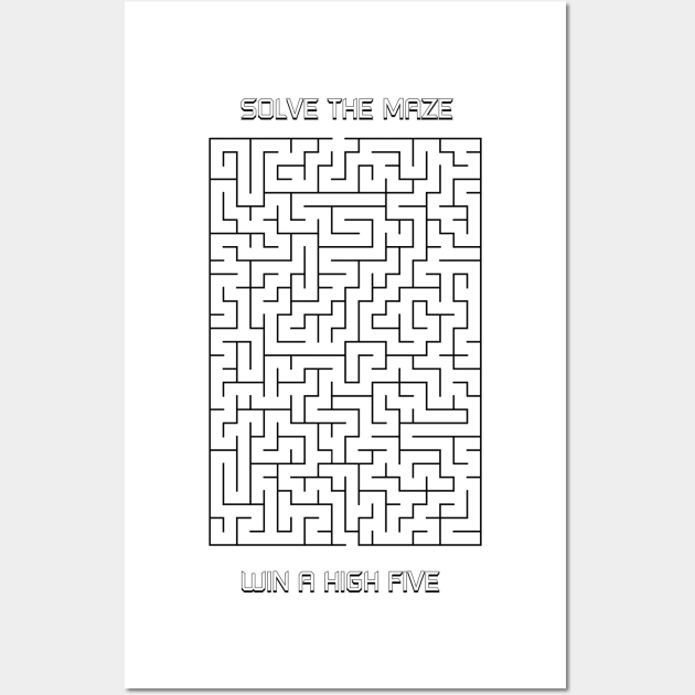 Solve The Maze, Win A High Five Wall Art by Sibbows_Studios